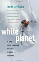 White Planet: A Mad Dash Through Modern Global Ski Culture