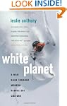 White Planet: A Mad Dash through Mode...