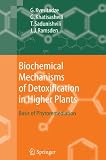 Biochemical Mechanisms of Detoxification in Higher Plants: Basis of Phytoremediation
