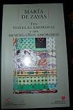 Tres novelas amorosas y tres desengaños amorosos