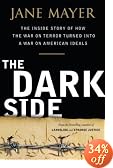 The Dark Side: The Inside Story of How The War on Terror Turned into a War on American Ideals