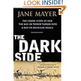 The Dark Side: The Inside Story of How The War on Terror Turned into a War on American Ideals