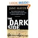 The Dark Side: The Inside Story of How The War on Terror Turned into a War on American Ideals