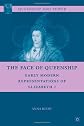 The face of queenship : early modern representations of Elizabeth I