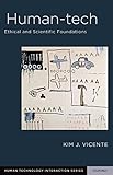 Human-tech : ethical and scientific foundations