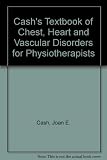 Cash's textbook of chest, heart and vascular disorders for physiotherapists