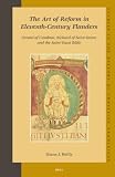 The Art of Reform in Eleventh-Century Flanders: Gerard of Cambrai, Richard of Saint-Vanne and the Saint-Vaast Bible (Studies in the History of Christian Traditions, Vol. 128)