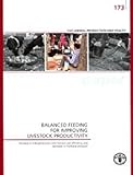 Balanced feeding for improving livestock productivity : increase milk production and nutrient use efficiency and decrease in methane emission