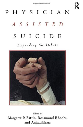 physician assisted suicide expanding the debate reflective bioethics