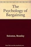 The psychology of bargaining