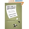 This Time is Different: Eight Centuries of Financial Folly by Carmen M. Reinhart and Kenneth Rogoff