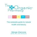 The Organic Pharmacy (The Complete Guide to Natural Health and Beauty) (Paperback)