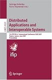 Distributed Applications and Interoperable Systems: 7th IFIP WG 6.1 International Conference, DAIS 2007, Paphos, Cyprus, June 6-8, 2007, Proccedings (Lecture ... Applications, incl. Internet/Web, and HCI)
