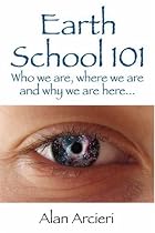 Earth School 101: Who we are, where we are and why we are here...
