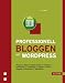 Professionell bloggen mit WordPress