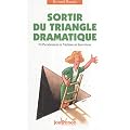 Sortir du triangle dramatique : Ni pers�cuteur ni victime ni sauveteur