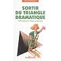 Sortir du triangle dramatique : Ni pers�cuteur ni victime ni sauveteur