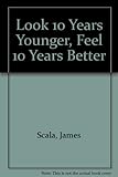 Look 10 years younger, feel 10 years better