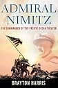 Admiral Nimitz: The Commander of the Pacific Ocean Theater   [ADMIRAL NIMITZ] [Hardcover]