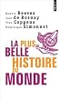La Plus Belle Histoire du monde