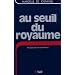 Au seuil du royaume