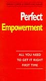 Perfect empowerment : all you need to get it right first time