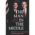 The Man in the Middle: An Inside Account of Faith and Politics in the George W. Bush Era