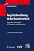 Projektabwicklung in der Bauwirtschaft: Wege zur Win-Win-Situation für Auftraggeber und Auftragnehmer (VDI-Buch)