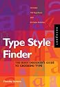 Type Style Finder: The Busy Designer's Guide to Type