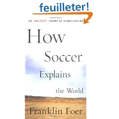 How Soccer Explains the World: An Unlikely Theory of Globalization