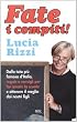 Fate i compiti! Dalla tata pi� famosa d'Italia, regole e consigli per far amare la scuola e ottenere il meglio dai nostri figli