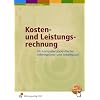 Kosten- und Leistungsrechnung. Ein handlungsorientiertes Informations- und Arbeitsbuch