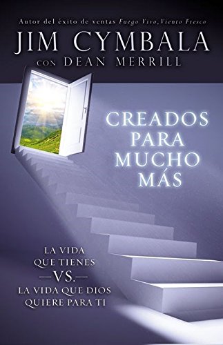 Creados para mucho más: La vida que tienes vs. la vida que Dios quiere para ti (Spanish Edition)