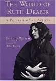 The World of Ruth Draper: A Portrait of an Actress