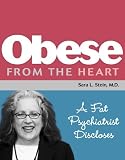 Obese From The Heart: A Fat Psychiatrist Discloses 41kHX%2BGdwsL. SL160 obesity: Obese From The Heart: A Fat Psychiatrist Discloses