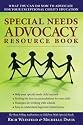 Special Needs Advocacy Resource Book: What You Can Do Now to Advocate for Your Exceptional Child's Education