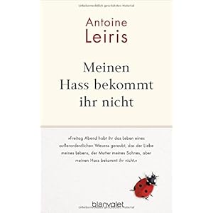 Meinen Hass bekommt ihr nicht: "Freitag Abend habt ihr das Leben eines außerordentlichen
