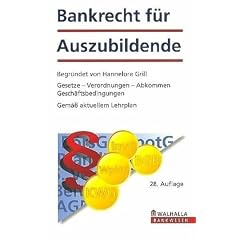 Bankrecht f�r Auszubildende: Gesetze - Verordnungen - Abkommen - Gesch�ftsbedingungen