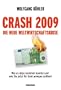 Crash 2009 - Die neue Weltwirtschaftskrise. Wie es dazu kommen konnte und wie Sie jetzt Ihr Geld anlegen sollten!