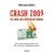 Crash 2009 - Die neue Weltwirtschaftskrise. Wie es dazu kommen konnte und wie Sie jetzt Ihr Geld anlegen sollten!