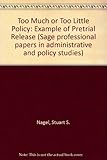 Too much or too little policy : the example of pretrial release