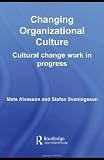 Changing Organizational Culture: Cultural Change Work in Progress
