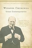 Great contemporaries : Churchill reflects on FDR, Hitler, Kipling, Chaplin, Balfour, and other giants of his age