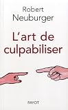 L\'art de culpabiliser