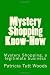 Mystery Shopping Know-How: Be an Independent Contractor for Mystery Shopping Providers.