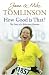 How Good is That?: The Story of a Reluctant Heroine
