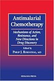 Antimalarial Chemotherapy: Mechanisms of Action, Resistance, and New Directions in Drug Discovery (Infectious Disease)