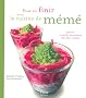 Pour en finir avec la cuisine de m�m� : Petites recettes inventives du XXIe si�cle