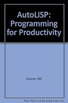 AutoLISP: Programming for Productivity AutoLISP: Programming for Productivity