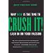 Crush It!: Why NOW Is the Time to Cash In on Your Passion